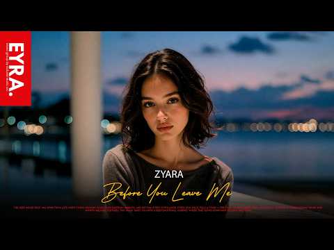 ZYARA – Before You Leave Me | Deep House 2026