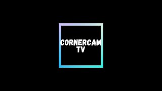 Welcome to CornerCAM TV