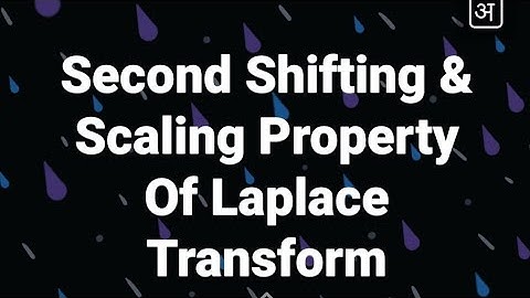 Lecture:5{Second Shifting Property & Scaling Property Of Laplace Transform}