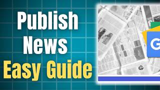 How To Publish News On Google News: Easy Step By Step