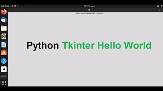 Installing Tkinter GUI toolkit and Creating a Tkinter Hello World in Python On Ubuntu Linux