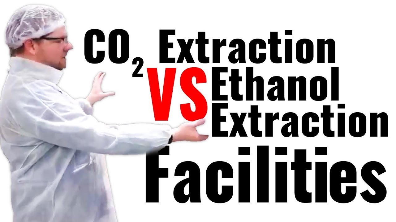 CO2 Extraction vs. Ethanol Extraction Facilities
