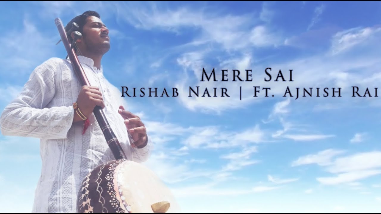 Mere Sai | Rishab Nair | Ft. Ajnish Rai - YouTube
