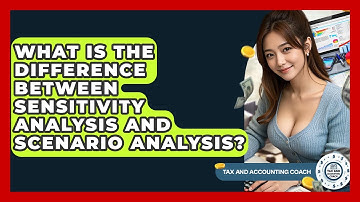 What Is The Difference Between Sensitivity Analysis And Scenario Analysis?