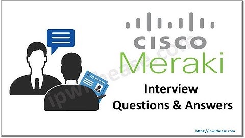 Cisco Meraki Interview Questions & Answers #cisco #ciscomeraki #interviewquestions #itjobs #ccna