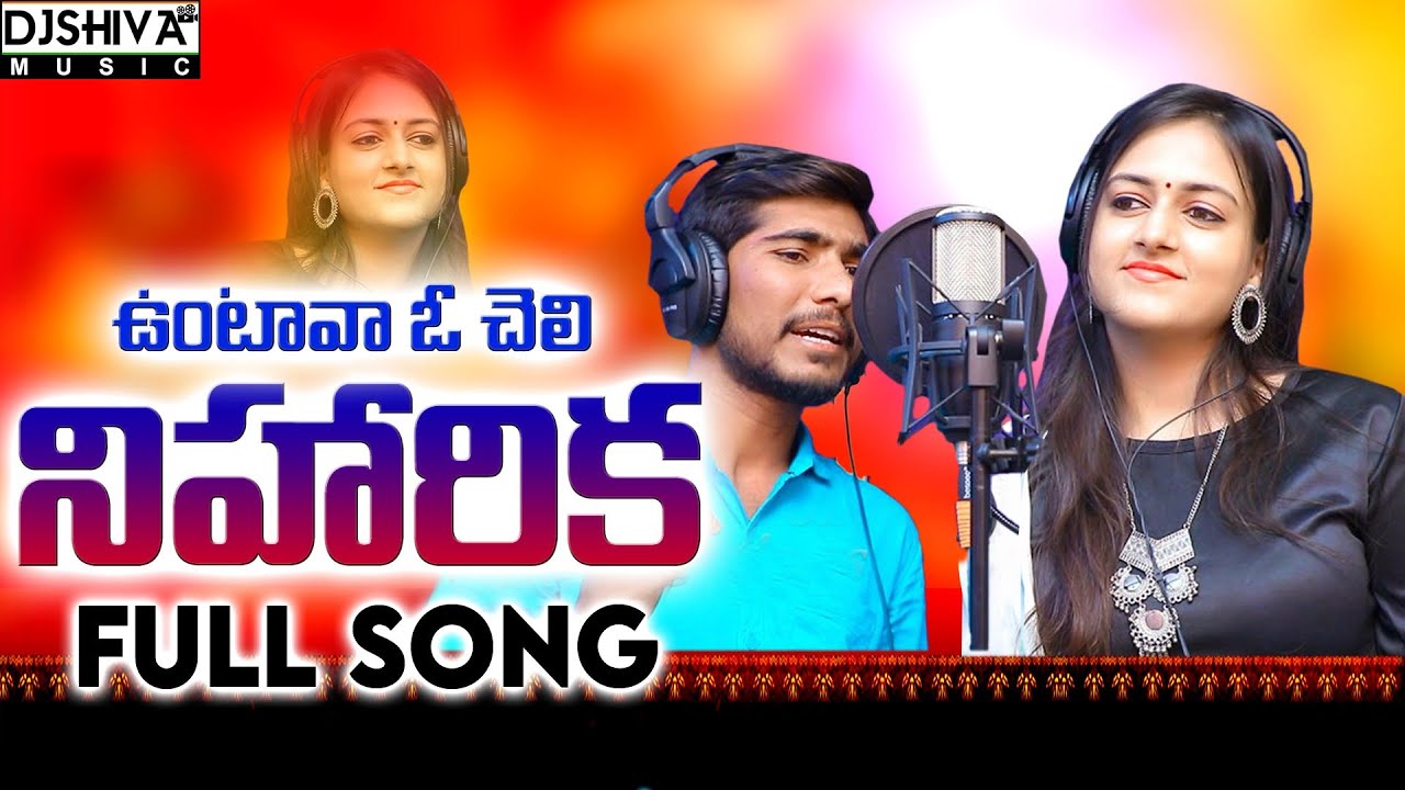 Niharika Untava O Cheli  Full Song  Best Romantic Love Song  Harika Narayan  Djshiva Vangoor