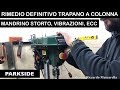 Rimedio definitivo trapano a colonna Parkside LIDL ptbm 500 D4. Ultimo modello. Soluzioni SPINDLE E5