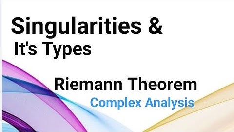 Singularities and Its Types , Riemann Theorem Lesson 2