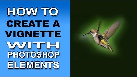 How To Create A Vignette With Photoshop Elements