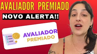 AVALIADOR PREMIADO É GOLPE? ((⛔NOVO ALERTA!⛔)) - Avaliador Premiado FUNCIONA? App Avaliador Premiado