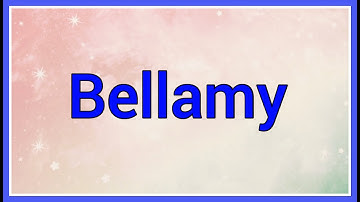 Bellamy | Name Origin Meaning Variations