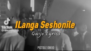 Langa Sel'shonile (GWIJO) | Lyrics