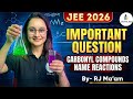 Carbonyl Compounds &amp; Name Reactions | MOST IMPORTANT Question | JEE Mains + Advanced |