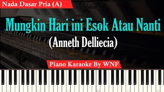 Anneth - Mungkin Hari Ini Esok atau Nanti Piano Karaoke Male Key/Pria