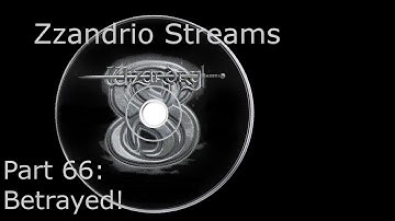 Zzandrio Streams Wizardry 8 - Part 66 - Betrayed!