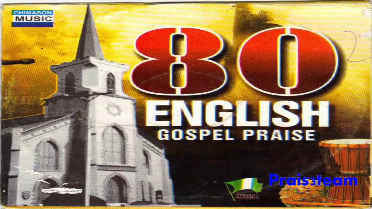 Download Gospel 80 English Gospel Worship - Best African Praise from around the world