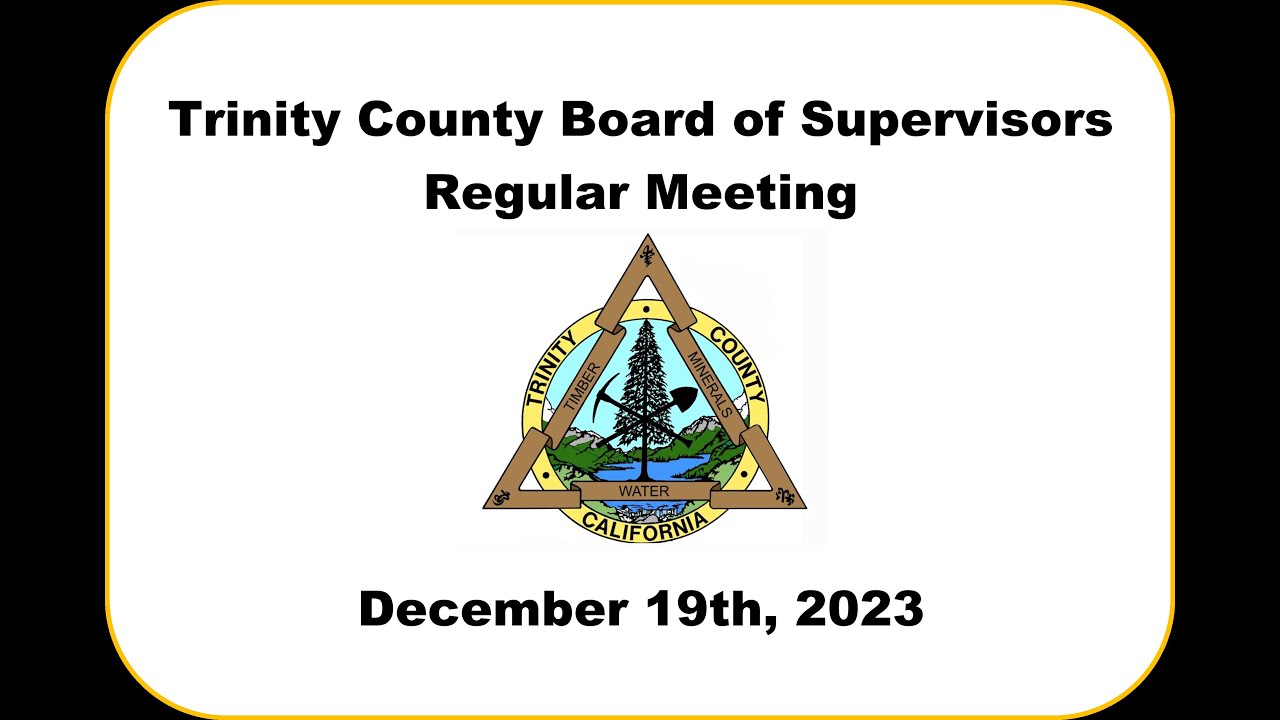 Trinity County Board of Supervisors Meeting 12/19/23 - YouTube