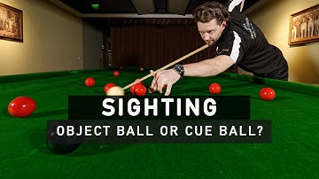 SIGHTING: Object Ball or Cue Ball? | Snooker Tutorial for Beginners