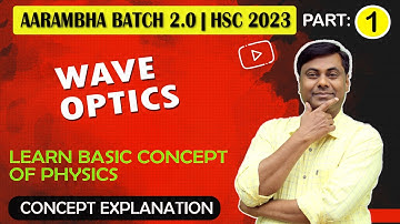 AARAMBH BATCH 2.0 | wave optics | part 1 | HSC Board Exam 2023