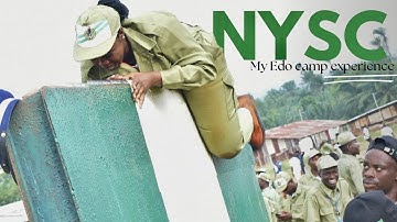 MY NYSC CAMP EXPERIENCE, EDO STATE |OKADA, EDO STATE