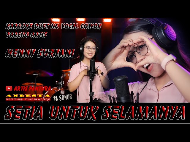 SETIA UNTUK SELAMANYA ~ KARAOKE DUET NO VOCAL COWOK ~ BARENG ARTIS HENNY SURYANI class=