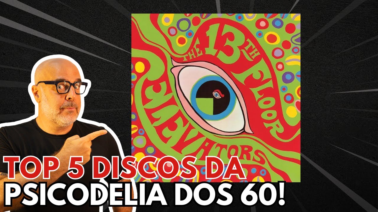 Top 5 discos clássicos da psicodelia dos anos 60!