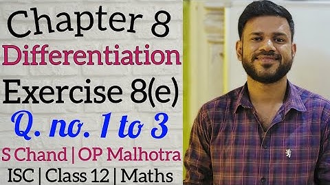 Differentiation | Ex 8(e) | Class 12 | ISC | S Chand | OP Malhotra | Part 1