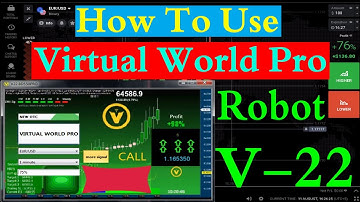 How To Use Virtual World Pro Robot V-22 On Trading Broker