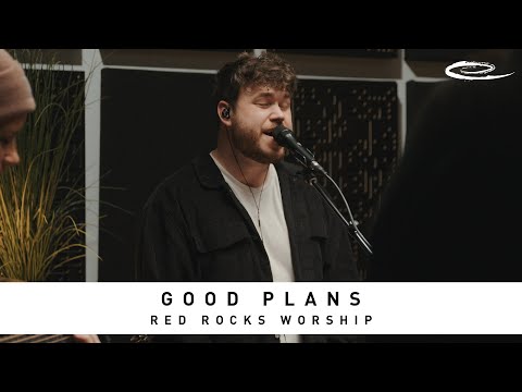 RED ROCKS WORSHIP - Good Plans: Song Session