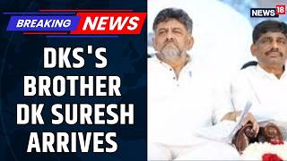 DK Shivakumar's Brother DK Suresh Arrives At Karnataka Deputy CM's Residence | News18 Updates