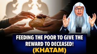 Can We Feed The Poor To Give The Reward To Deceased? || Assim Al Hakeem || Sheikh Asim