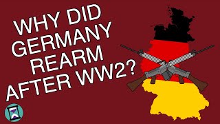 Why was Germany allowed to rearm after World War 2? (Short Animated Documentary)