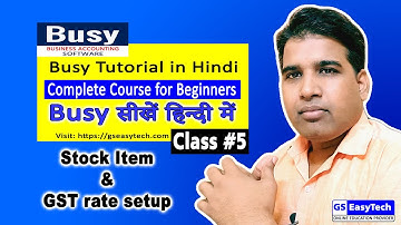 Busy Tutorial in Hindi 5,  Stock Item Creation & GST rate setup, gseasytech, gs easytech