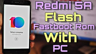 Redmi 5A Flash Miui 10.1.1.0 Fastboot Rom With Pc - How to Flash Redmi 5a With Pc - Full Review