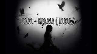 Tirai ~ Merasa ( Lirik )