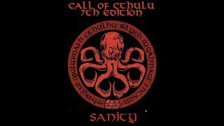 Call of Cthulhu 7e- How To "Sanity"