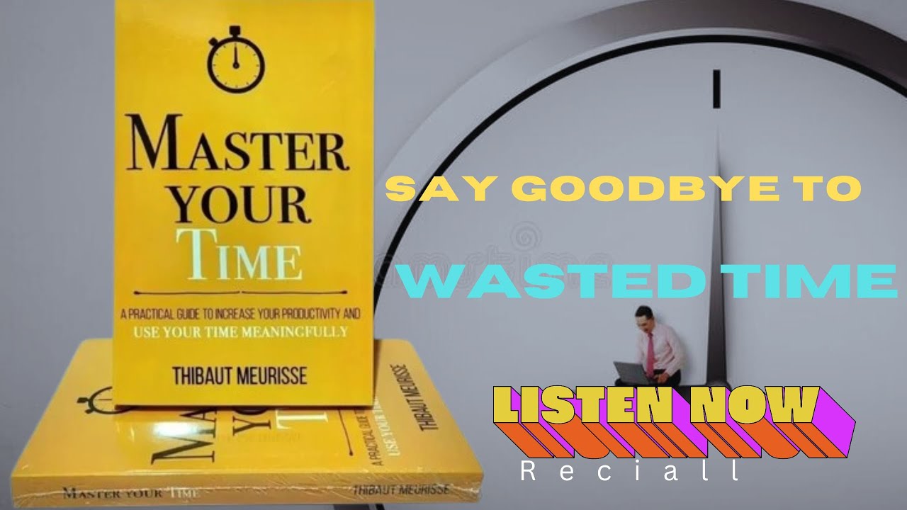MASTER YOUR TIME by Thibaut Meurisse (Audiobook) | Book Summary in English