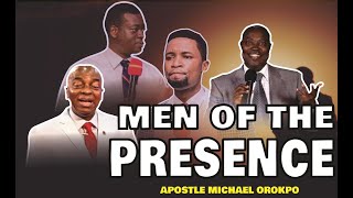 MEN OF THE PRESENCE [POWERFUL CHARGE]  BY APOSTLE MICHAEL OROKPO