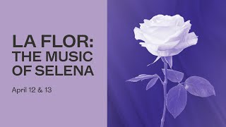 La Flor: The Music of Selena | Video Program Notes