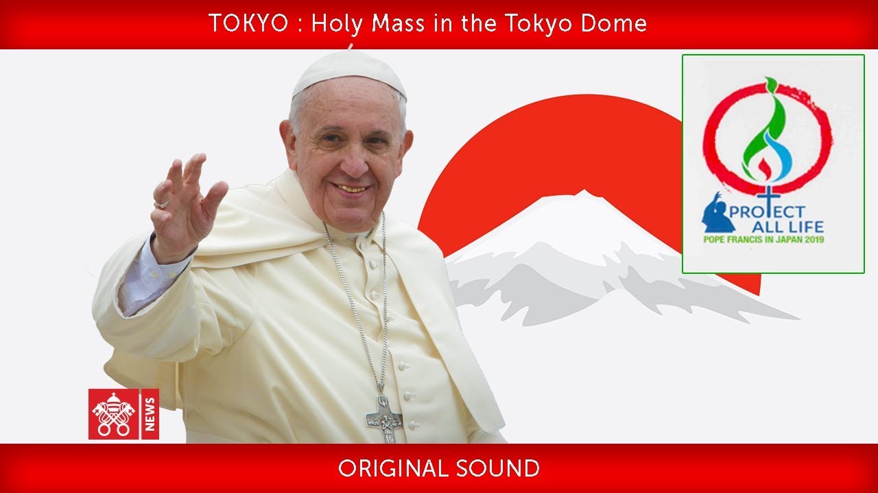 Pope Francis-Tokyo-Holy Mass  2019-11-25