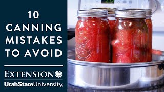 Avoiding 10 Canning Mistakes