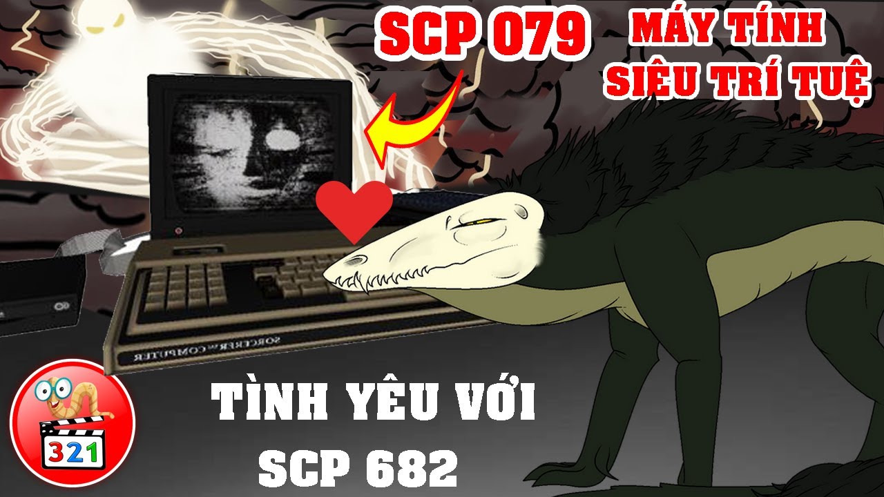SCP 079: MÁY TÍNH SIÊU TRÍ TUỆ NHÂN TẠO | TƯƠNG TƯ SCP 682 | ĐÁNG YÊU NHƯNG NGUY HIỂM | KETER