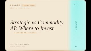 Leader: Strategic vs Commodity AI: Where to Invest