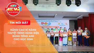 NÂNG CAO KĨ NĂNG THUYẾT TRÌNH HÙNG BIỆN BẰNG TIẾNG ANH CHO HỌC SINH
