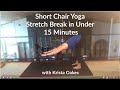 Short Chair Yoga Stretch Break in Under 15 Minutes