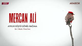 Mercan Ali - Ayrılık Düştü Gönül Bağıma - Arabesk