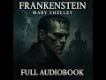 Frankenstein – The Monster, The Maker, The Curse | Full Audiobook Part 2 - Ends Chapter 4