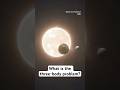 What is the three-body problem? #physics #space