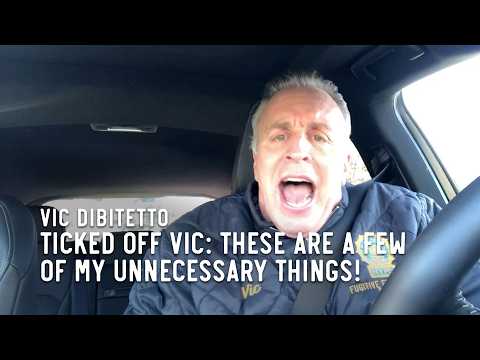 Ticked Off Vic: These are a few of my unnecessary things!