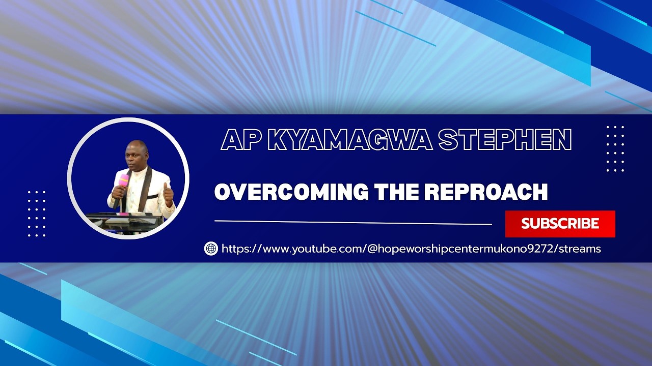 Overcoming the Reproach | By Apostle Stephen Kyamagwa